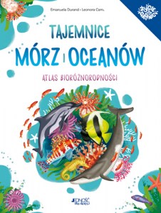 Tajemnice mórz i oceanów_Atlas bioróżnorodności_okładka MAX